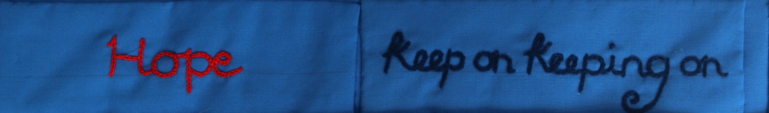 Embroidered words: Hope, keep on keeping on